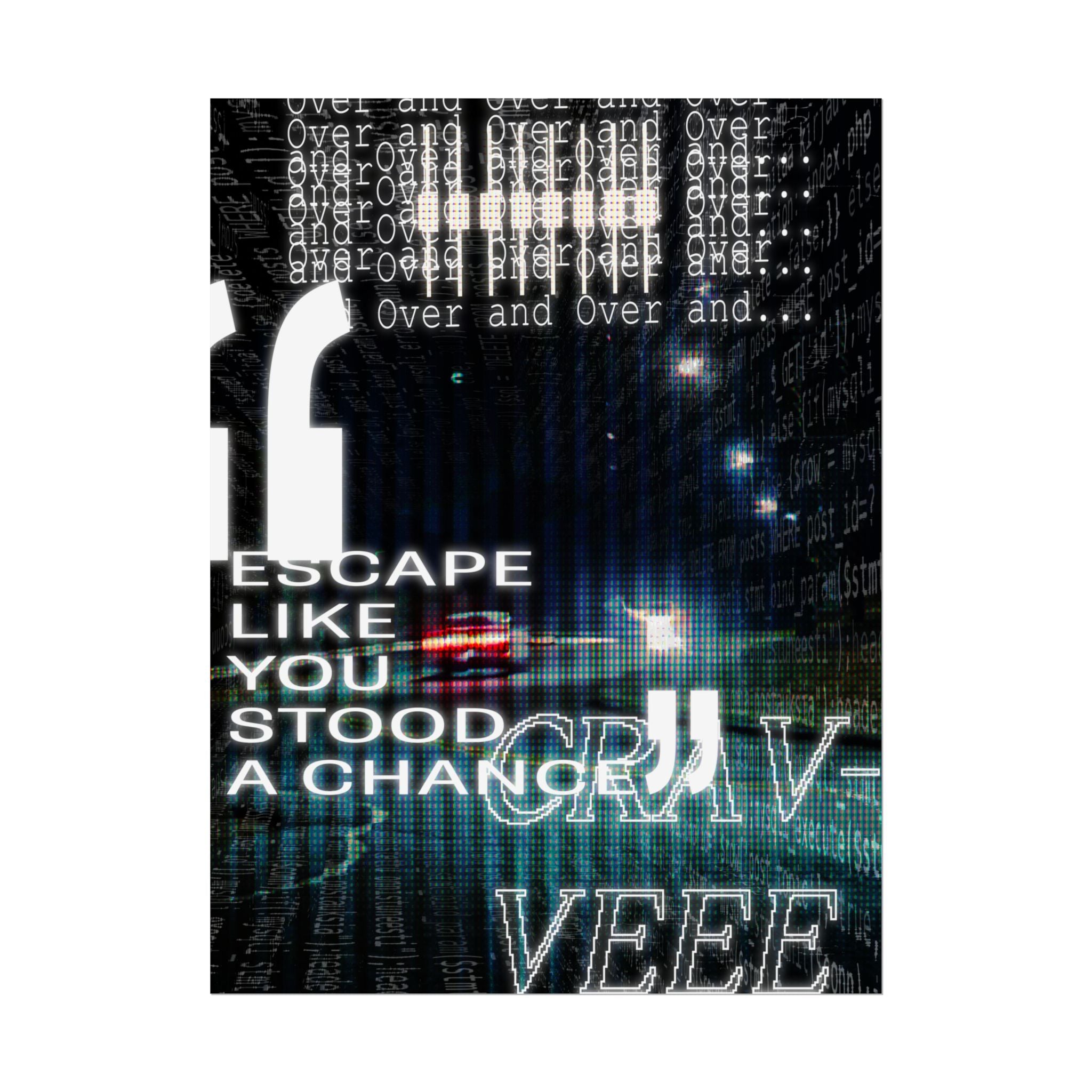 Rolled Poster — Abstract Typographic Escape Artwork ("Escape Like You Stood a Chance")