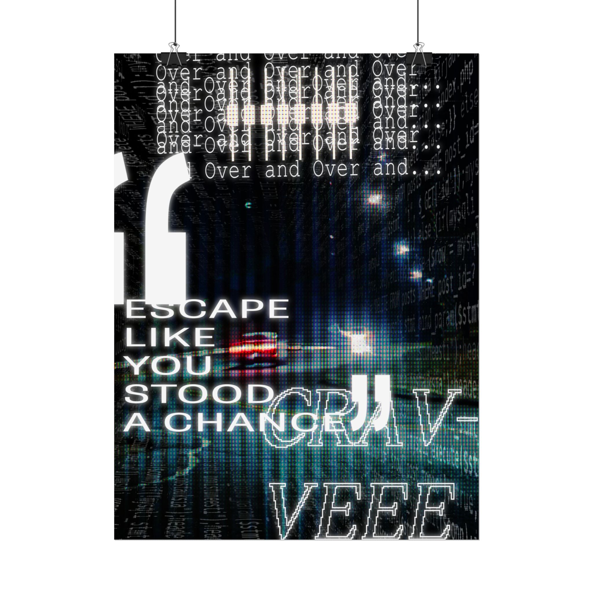 Rolled Poster — Abstract Typographic Escape Artwork ("Escape Like You Stood a Chance")