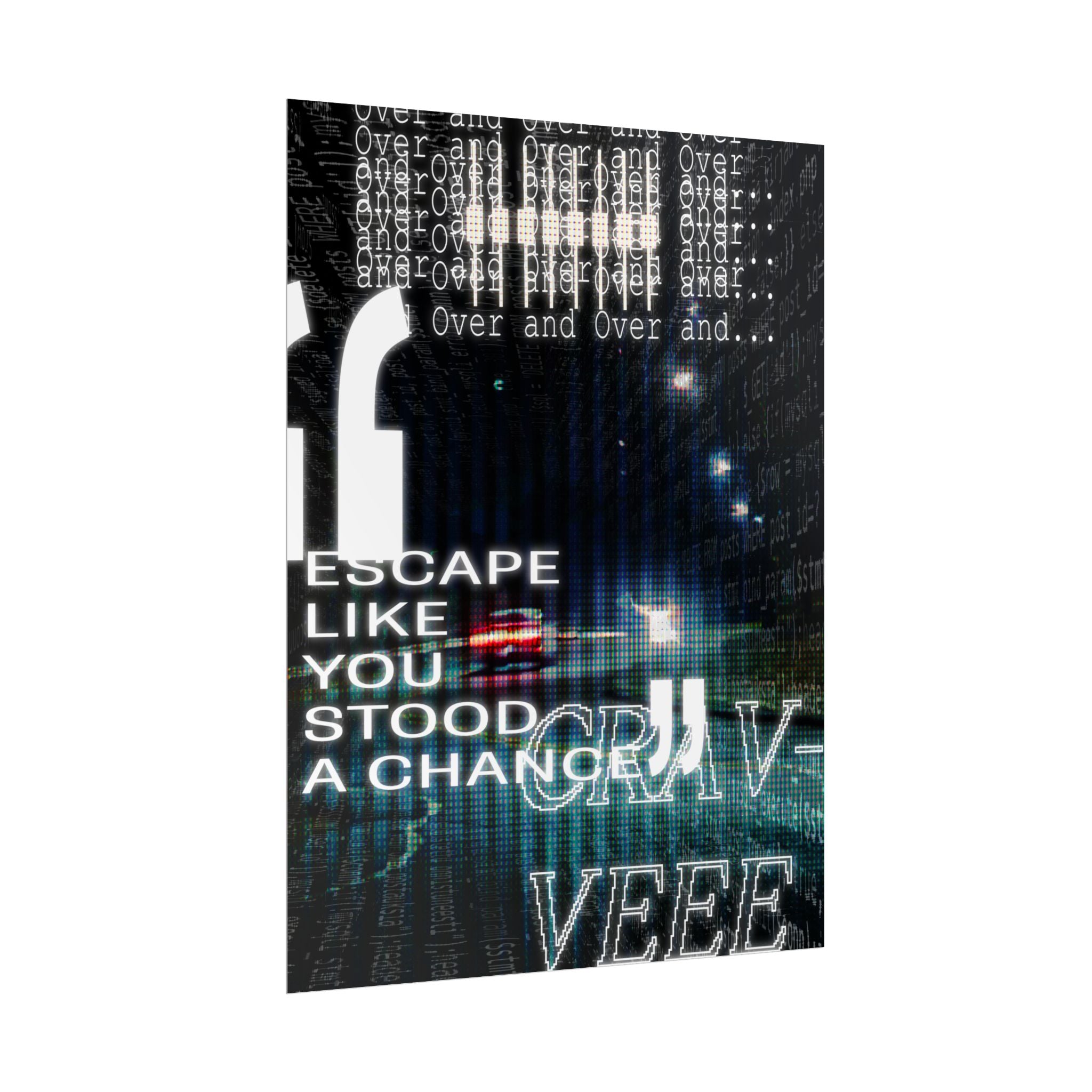 Rolled Poster — Abstract Typographic Escape Artwork ("Escape Like You Stood a Chance")