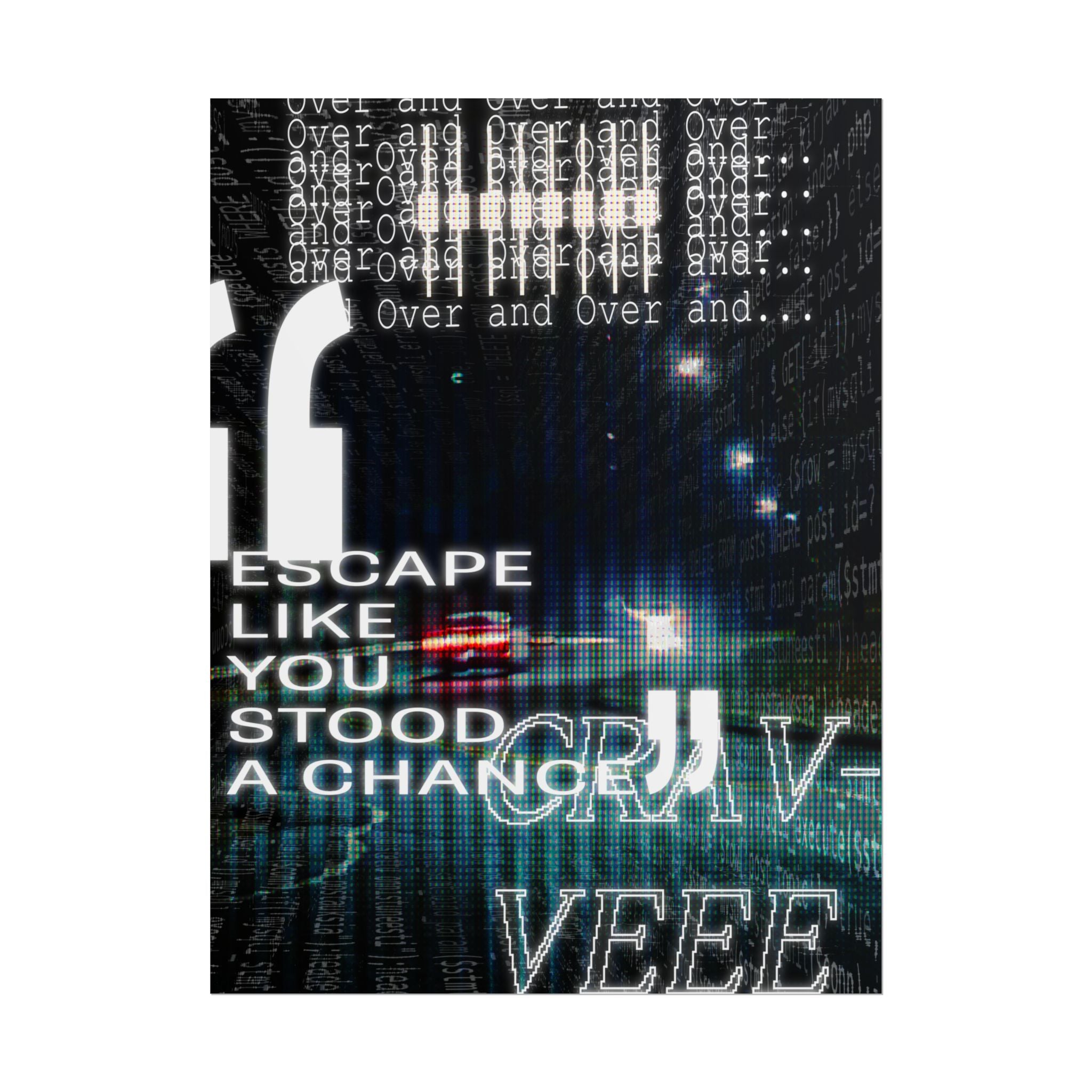 Rolled Poster — Abstract Typographic Escape Artwork ("Escape Like You Stood a Chance")